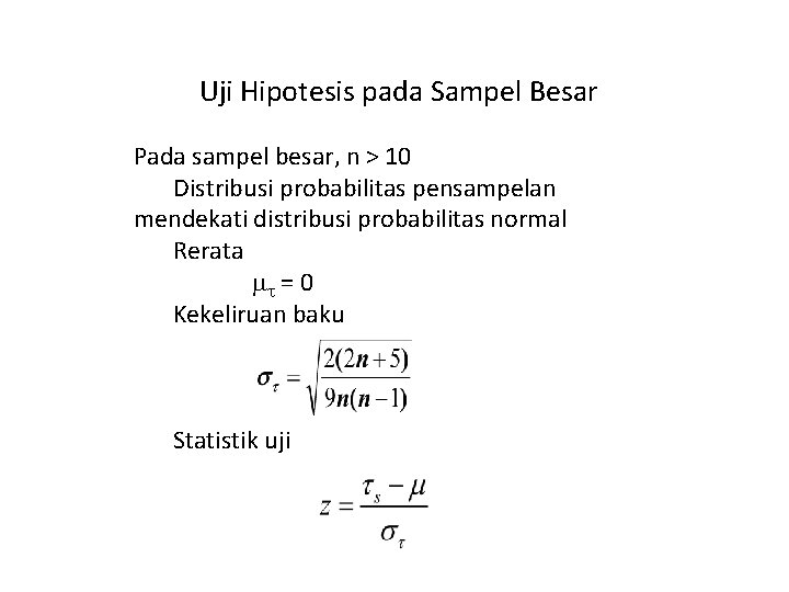 Uji Hipotesis pada Sampel Besar Pada sampel besar, n > 10 Distribusi probabilitas pensampelan