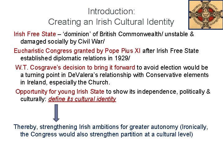 Introduction: Creating an Irish Cultural Identity Irish Free State – ‘dominion’ of British Commonwealth/