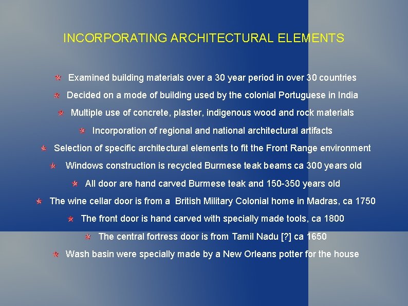 INCORPORATING ARCHITECTURAL ELEMENTS Examined building materials over a 30 year period in over 30