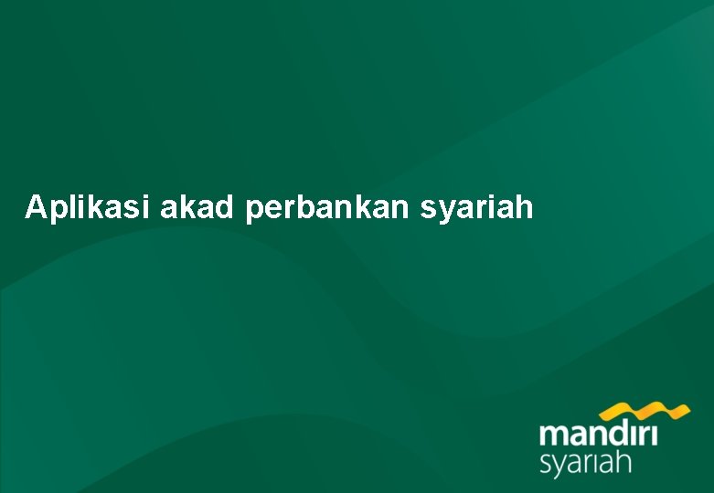 Aplikasi akad perbankan syariah 