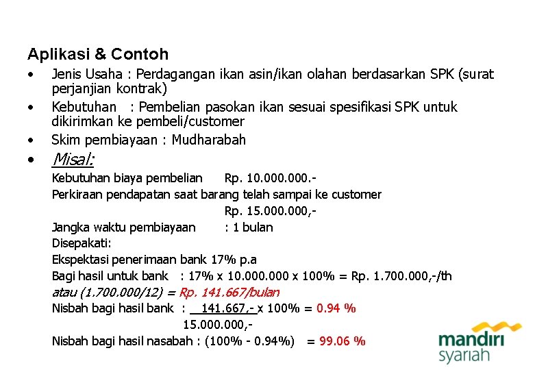 Aplikasi & Contoh • • Jenis Usaha : Perdagangan ikan asin/ikan olahan berdasarkan SPK