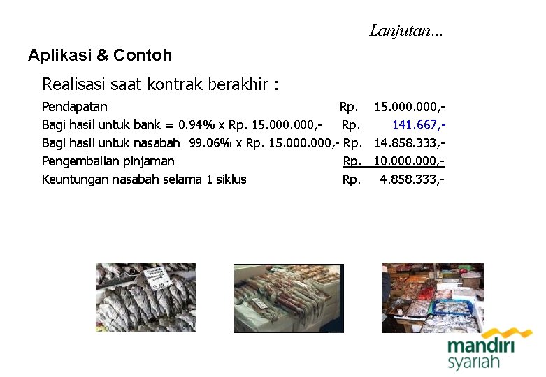 Lanjutan… Aplikasi & Contoh Realisasi saat kontrak berakhir : Pendapatan Rp. 15. 000, Bagi