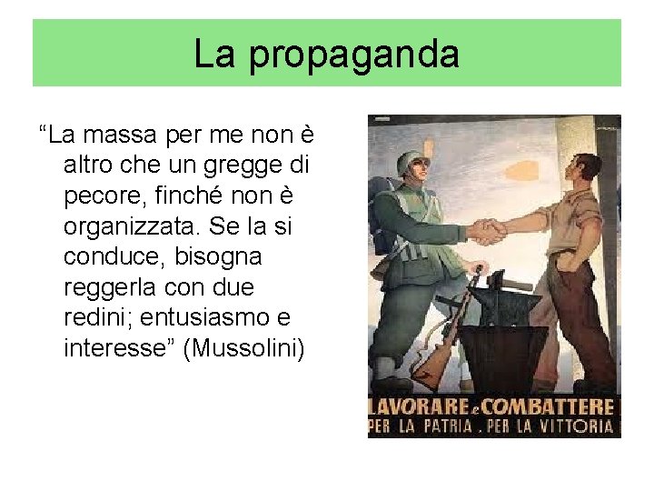 La propaganda “La massa per me non è altro che un gregge di pecore,