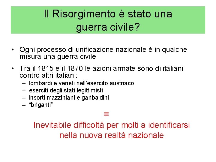 Il Risorgimento è stato una guerra civile? • Ogni processo di unificazione nazionale è
