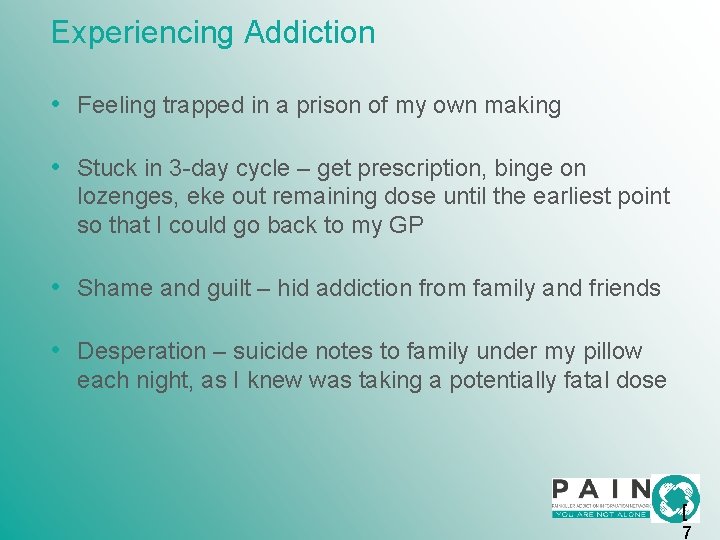 Experiencing Addiction • Feeling trapped in a prison of my own making • Stuck