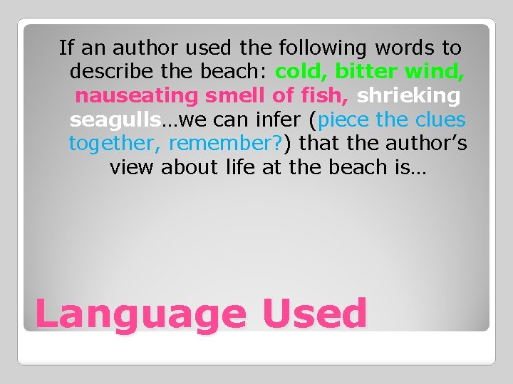 If an author used the following words to describe the beach: cold, bitter wind,