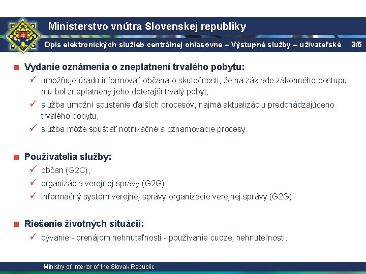 Ministerstvo vnútra Slovenskej republiky Opis elektronických služieb centrálnej ohlasovne – Výstupné služby – užívateľské