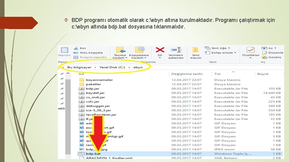  BDP programı otomatik olarak c: ebyn altına kurulmaktadır. Programı çalıştırmak için c: ebyn