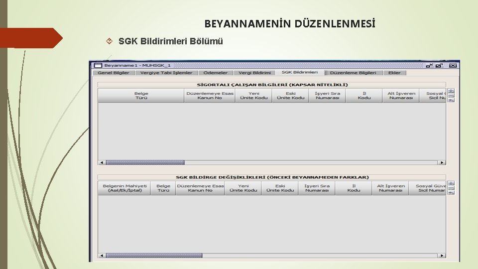 BEYANNAMENİN DÜZENLENMESİ SGK Bildirimleri Bölümü 