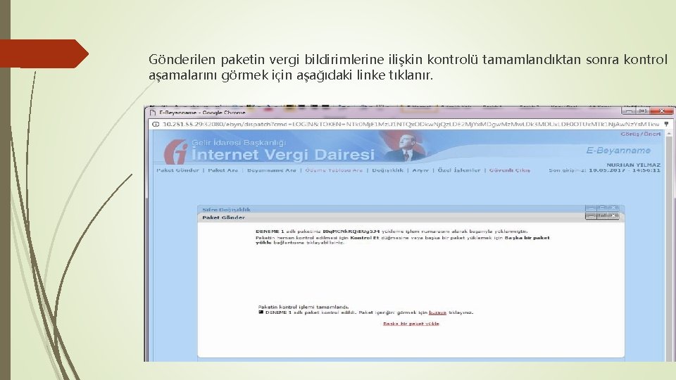 Gönderilen paketin vergi bildirimlerine ilişkin kontrolü tamamlandıktan sonra kontrol aşamalarını görmek için aşağıdaki linke