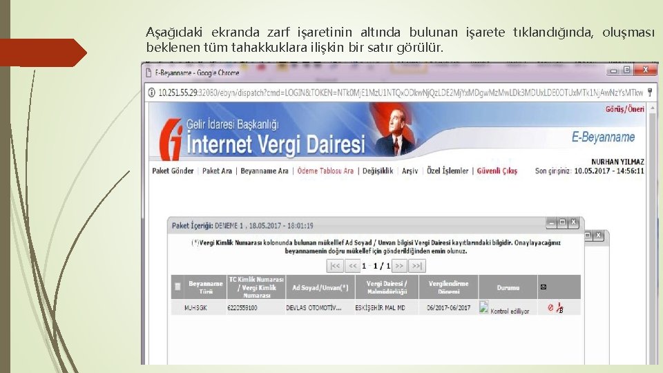 Aşağıdaki ekranda zarf işaretinin altında bulunan işarete tıklandığında, oluşması beklenen tüm tahakkuklara ilişkin bir