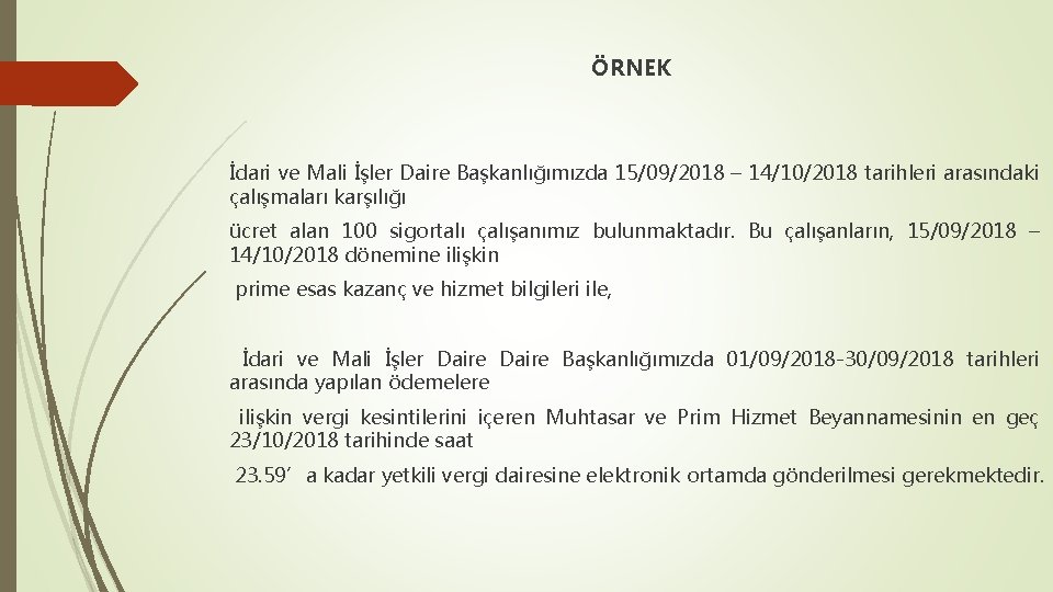 ÖRNEK İdari ve Mali İşler Daire Başkanlığımızda 15/09/2018 – 14/10/2018 tarihleri arasındaki çalışmaları karşılığı