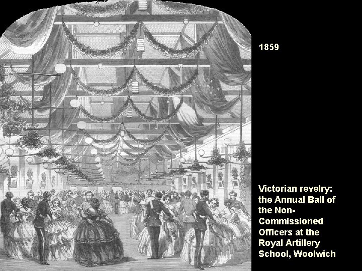 1859 Victorian revelry: the Annual Ball of the Non. Commissioned Officers at the Royal