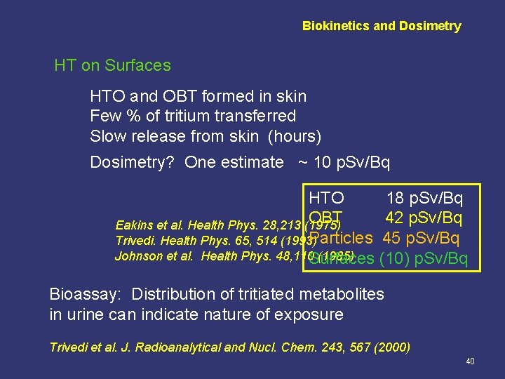 Biokinetics and Dosimetry HT on Surfaces HTO and OBT formed in skin Few %