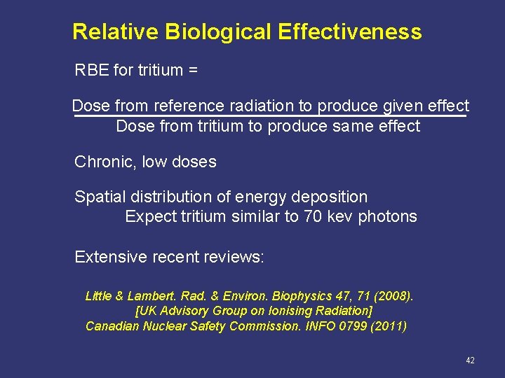 Relative Biological Effectiveness RBE for tritium = Dose from reference radiation to produce given