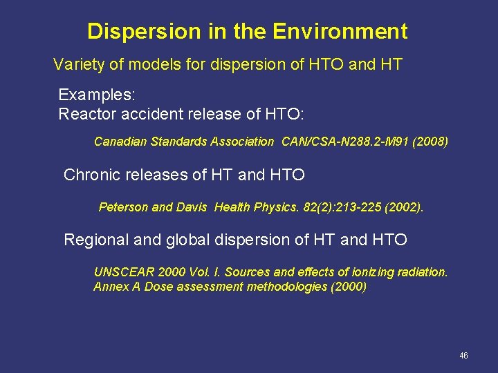 Dispersion in the Environment Variety of models for dispersion of HTO and HT Examples: