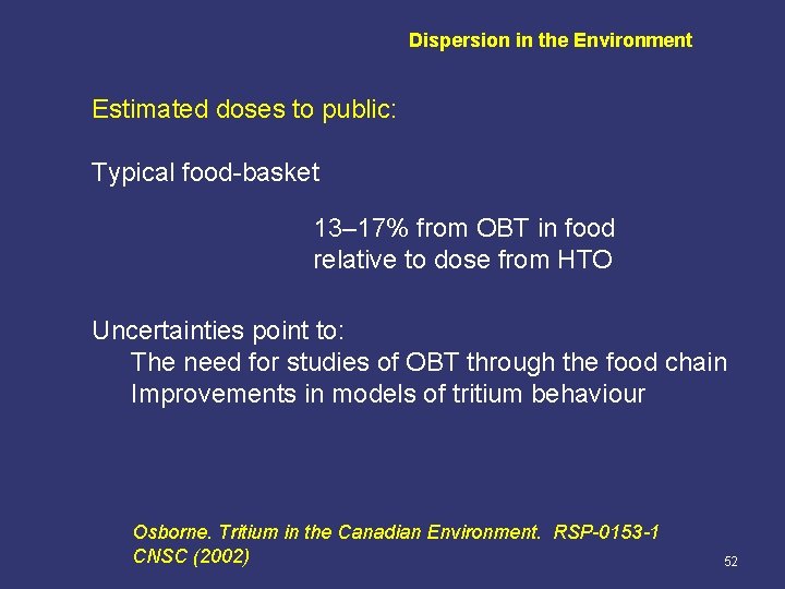 Dispersion in the Environment Estimated doses to public: Typical food-basket 13– 17% from OBT