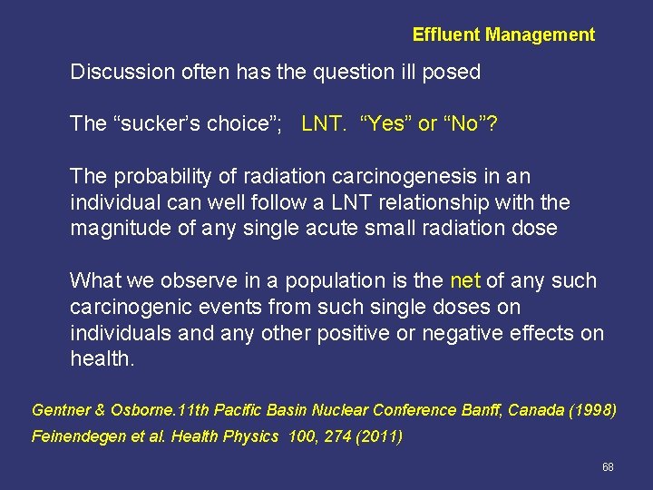 Effluent Management Discussion often has the question ill posed The “sucker’s choice”; LNT. “Yes”