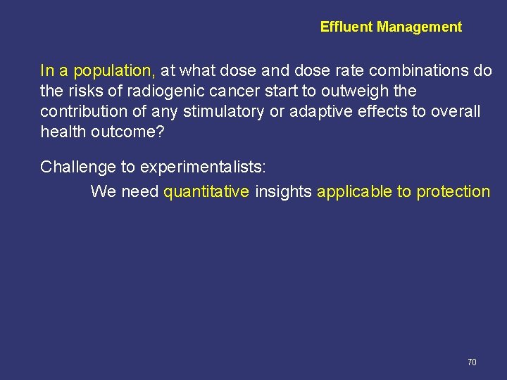 Effluent Management In a population, at what dose and dose rate combinations do the