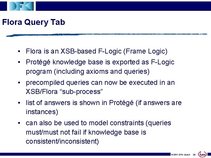 Flora Query Tab • Flora is an XSB-based F-Logic (Frame Logic) • Protégé knowledge