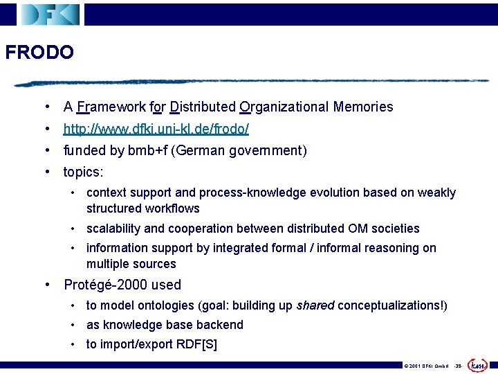 FRODO • A Framework for Distributed Organizational Memories • http: //www. dfki. uni-kl. de/frodo/