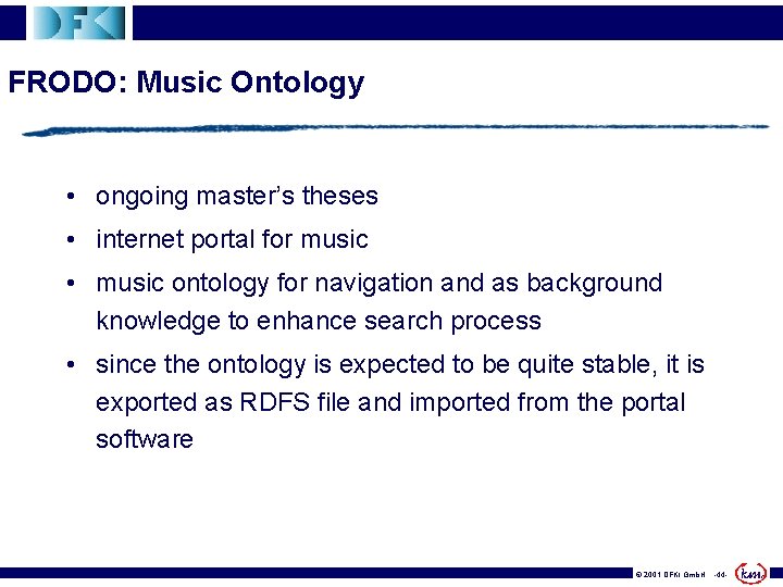 FRODO: Music Ontology • ongoing master’s theses • internet portal for music • music