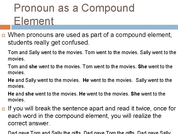 Pronoun as a Compound Element When pronouns are used as part of a compound