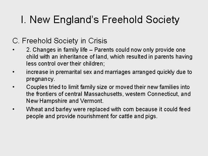 I. New England’s Freehold Society C. Freehold Society in Crisis • • 2. Changes