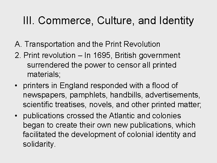 III. Commerce, Culture, and Identity A. Transportation and the Print Revolution 2. Print revolution