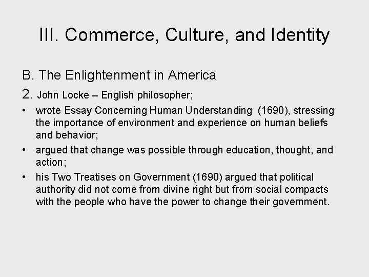 III. Commerce, Culture, and Identity B. The Enlightenment in America 2. John Locke –