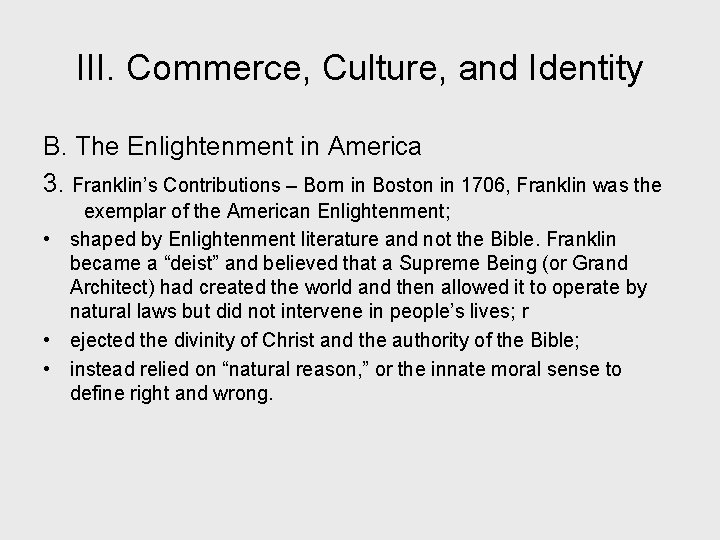 III. Commerce, Culture, and Identity B. The Enlightenment in America 3. Franklin’s Contributions –