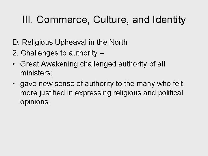 III. Commerce, Culture, and Identity D. Religious Upheaval in the North 2. Challenges to