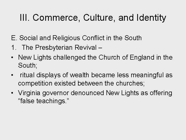 III. Commerce, Culture, and Identity E. Social and Religious Conflict in the South 1.