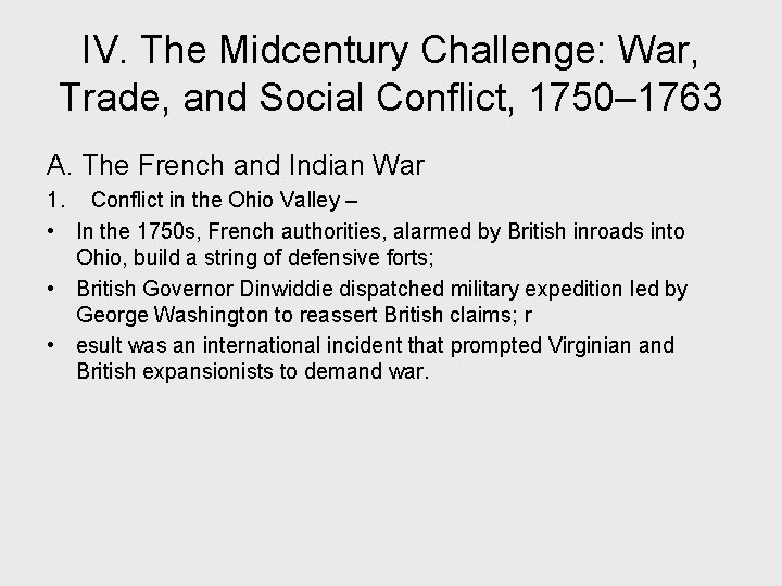 IV. The Midcentury Challenge: War, Trade, and Social Conflict, 1750– 1763 A. The French