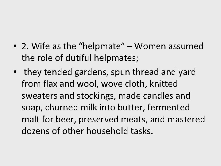  • 2. Wife as the “helpmate” – Women assumed the role of dutiful