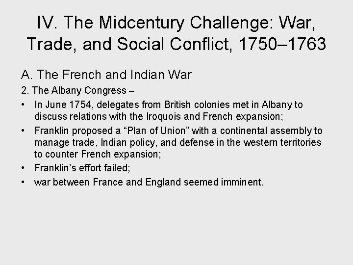 IV. The Midcentury Challenge: War, Trade, and Social Conflict, 1750– 1763 A. The French