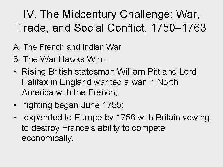 IV. The Midcentury Challenge: War, Trade, and Social Conflict, 1750– 1763 A. The French