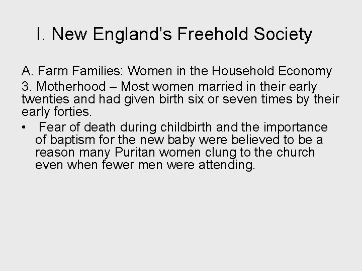 I. New England’s Freehold Society A. Farm Families: Women in the Household Economy 3.