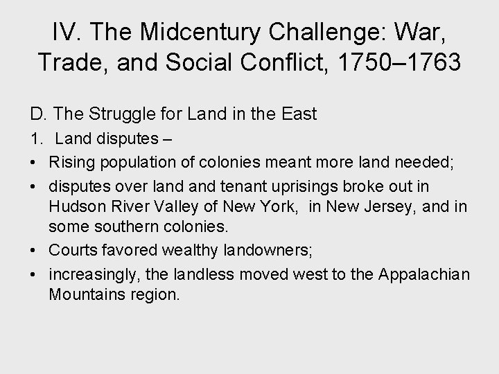 IV. The Midcentury Challenge: War, Trade, and Social Conflict, 1750– 1763 D. The Struggle