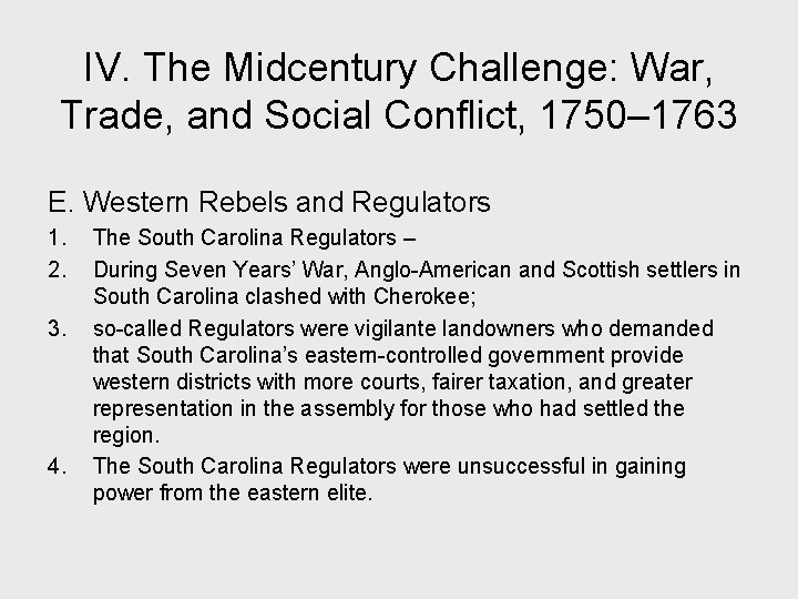 IV. The Midcentury Challenge: War, Trade, and Social Conflict, 1750– 1763 E. Western Rebels