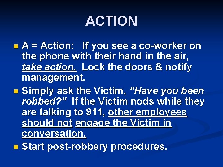 ACTION A = Action: If you see a co-worker on the phone with their