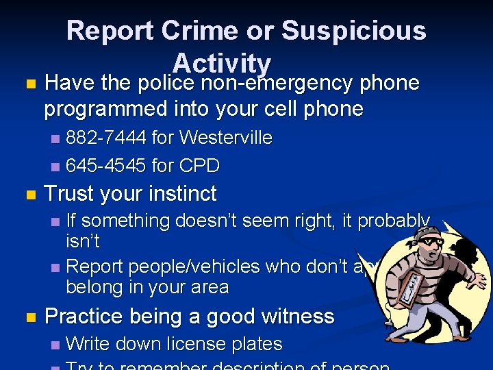 n Report Crime or Suspicious Activity Have the police non-emergency phone programmed into your