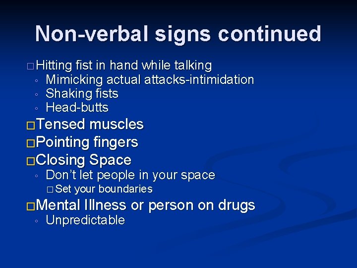Non-verbal signs continued � Hitting ◦ ◦ ◦ fist in hand while talking Mimicking