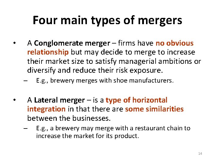 Four main types of mergers • A Conglomerate merger – firms have no obvious