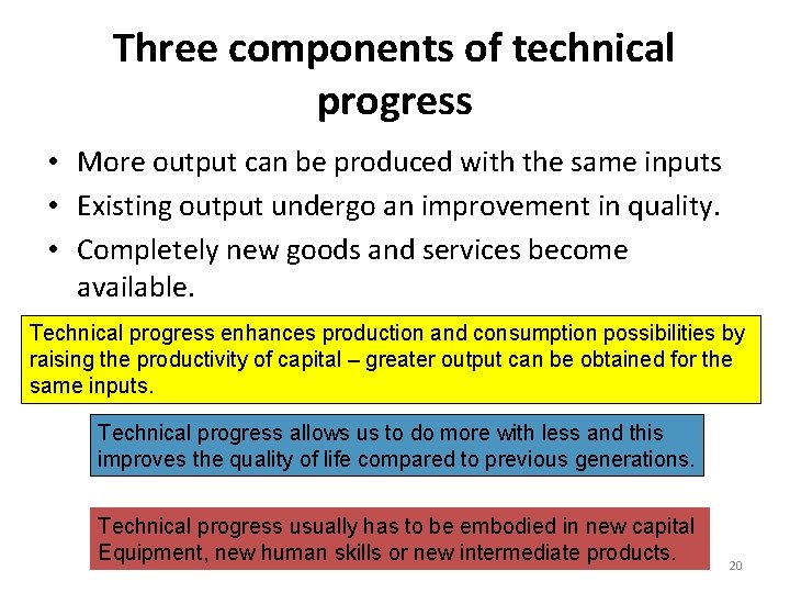 Three components of technical progress • More output can be produced with the same