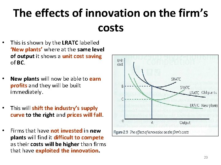 The effects of innovation on the firm’s costs • This is shown by the
