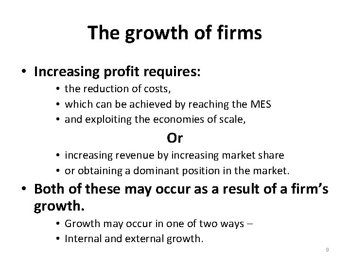 The growth of firms • Increasing profit requires: • the reduction of costs, •