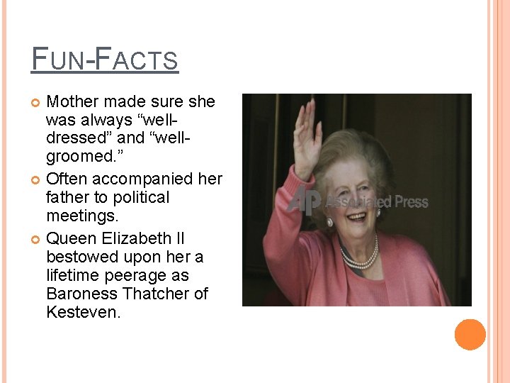 FUN-FACTS Mother made sure she was always “welldressed” and “wellgroomed. ” Often accompanied her