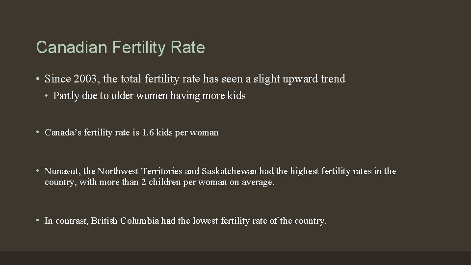 Canadian Fertility Rate • Since 2003, the total fertility rate has seen a slight