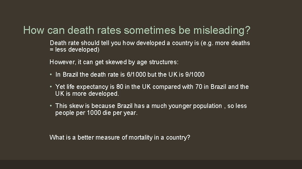 How can death rates sometimes be misleading? Death rate should tell you how developed